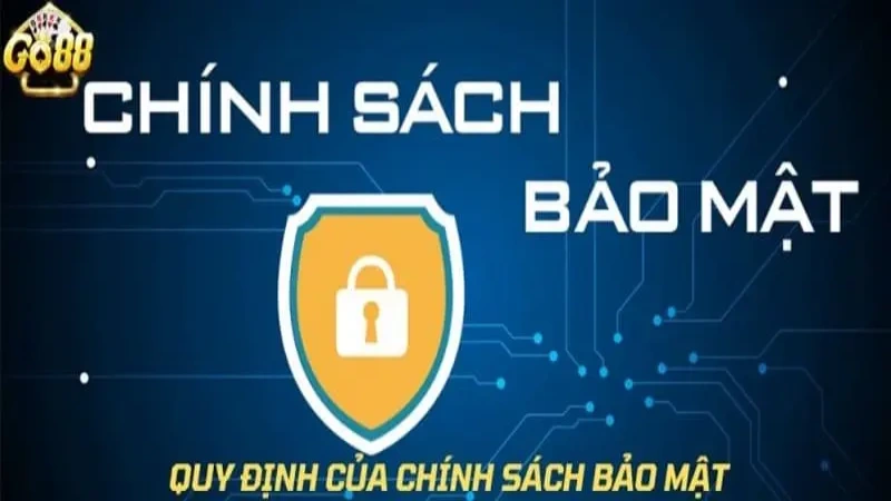 Chính sách bảo mật Go 88 - An toàn thông tin tuyệt đối 2024