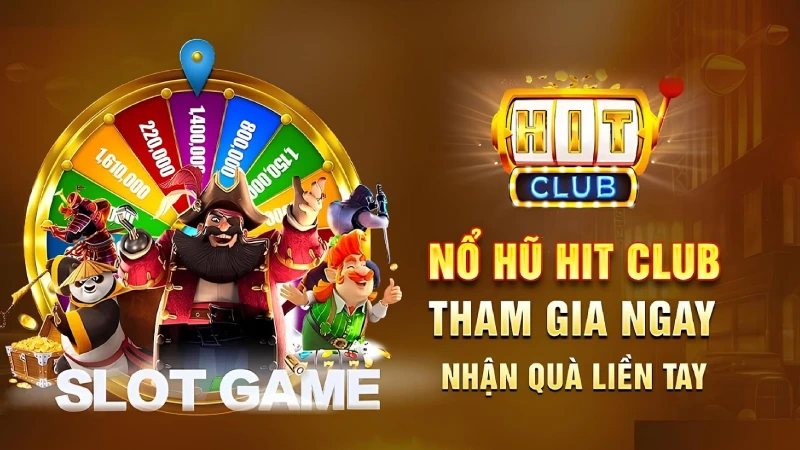 Nổ Hũ Đổi Thưởng Uy Tín HIT CLUB - Sự Lựa Chọn Hàng Đầu