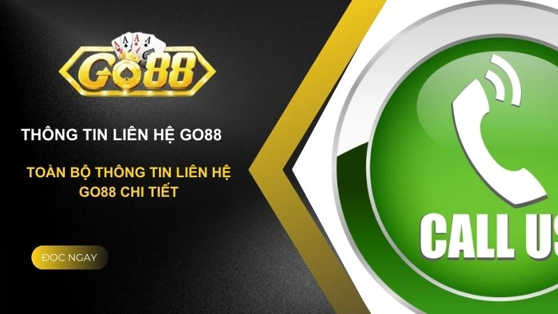 Thông tin liên hệ Go88 - Chăm sóc khách hàng 24/7